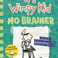 Diary of a Wimpy Kid: No Brainer (Book 18) - Jeff Kinney