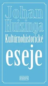 Kultúrnohistorické eseje - Johan Huizinga
