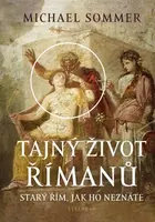 Tajný život Římanů - Michael Sommer