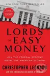 The Lords of Easy Money (How the Federal Reserve Broke the American Economy) - kniha z kategorie Byznys a management