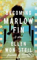 Becoming Marlow Fin (A Novel) - Ellen Won Steil - kniha z kategorie Společenská beletrie