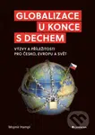 Globalizace u konce s dechem (Výzvy a příležitosti pro Česko, Evropu a svět) - kniha z kategorie Odborné a naučné