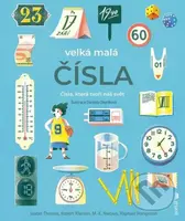Velká malá čísla (Čísla, která tvoří náš svět) - Daniela Olejníková, I. Thomas, M.E. Niebius, R. Klanten, Raphael Honigstein - kniha z kategorie…