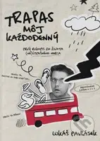 Trapas môj každodenný - Lukáš  Pavlásek - kniha z kategorie Beletrie