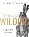 The Book of Wilding (A Practical Guide to Rewilding, Big and Small) - kniha z kategorie Ekologie