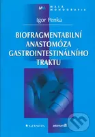 Biofragmentabilní anastomóza gastrointestinálního traktu - kniha z kategorie Nefrologie a gastroenterologie