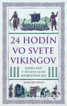 24 hodín vo svete Vikingov (Jeden deň v živote ľudí, ktorí vtedy žili) - kniha z kategorie Středověk