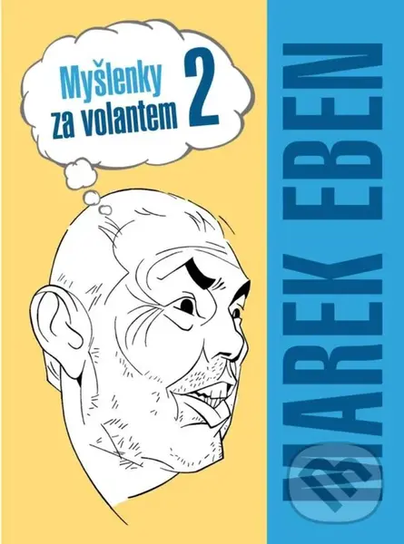 Myšlenky za volantem 2 - Marek Eben