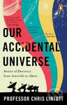 Our Accidental Universe (Stories of Discovery from Asteroids to Aliens) - kniha z kategorie Odborné a naučné