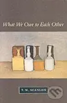What We Owe to Each Other - M. T. Scanlon
