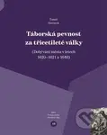 Táborská pevnost a třicetileté války (Dobývání města v letech 1620–1621 a 1648) - kniha z kategorie Historie