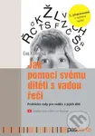 Jak pomoci svému dítěti s vadou řeči (2. vydání) (Praktické rady pro rodiče a jejich děti s logopedickými problémy) - kniha z kategorie Speciální…