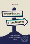Od průměrnosti k mimořádnosti - Ed Mylett