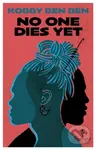 No One Dies Yet ("A bold and provocative debut from Ghana" (Guardian)) - kniha z kategorie Společenská beletrie