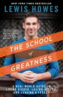 The School of Greatness (A Real-World Guide to Living Bigger, Loving Deeper, and Leaving a Legacy) - kniha z kategorie Byznys a management
