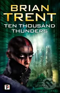 Ten Thousand Thunders - Brian Trent - kniha z kategorie Sci-fi