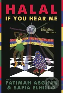 The BreakBeat Poets Vol. 3 (Halal If You Hear Me) - Fatimah Asghar, Safia Elhillo - kniha z kategorie Poezie