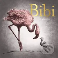 Bibi (A flamingo's tale) - Jo Weaver - kniha z kategorie Pro děti
