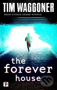 The Forever House - Tim Waggoner - kniha z kategorie Horory