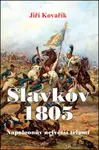 Slavkov 1805 - Jiří Kovařík
