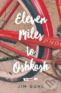 Eleven Miles to Oshkosh - Jim (Author) - kniha z kategorie Společenská beletrie