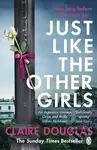 Just Like the Other Girls (The gripping thriller from the author of THE COUPLE AT NO 9)