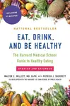 Eat, Drink, and Be Healthy (The Harvard Medical School Guide to Healthy Eating) - kniha z kategorie Zdraví a životní styl