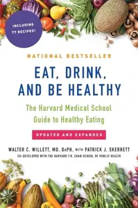 Eat, Drink, and Be Healthy (The Harvard Medical School Guide to Healthy Eating) - kniha z kategorie Zdraví a životní styl