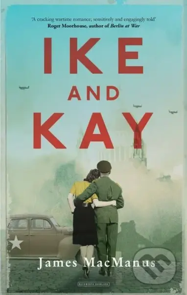 Ike and Kay - James Macmanus - kniha z kategorie Romantika