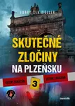 Skutečné zločiny na Plzeňsku 3 - František Müller, Milan Říský