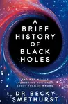 A Brief History of Black Holes - Becky Dr Smethurst