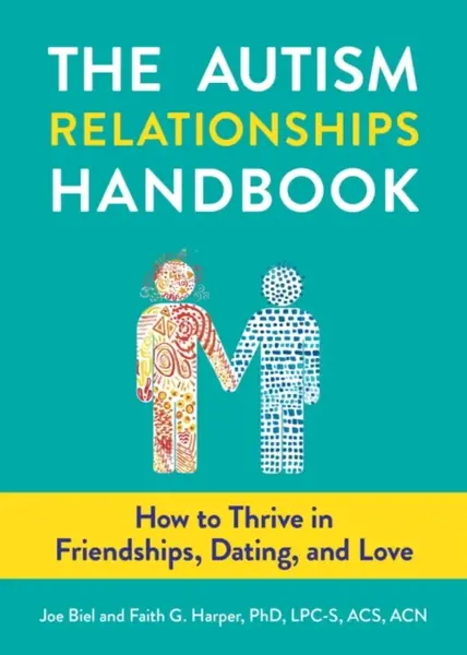 The Autism Relationships Handbook - Faith G. Harper, Joe Biel