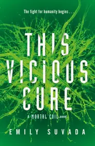 This Vicious Cure (Mortal Coil Book 3) - Emily Suvada