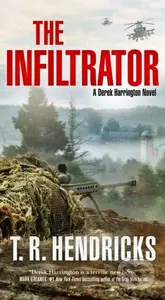 The Infiltrator (A Derek Harrington Novel) - T. R. Hendricks - kniha z kategorie Thrillery