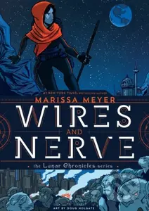 Wires and Nerve (Volume 1) - Marissa Meyer
