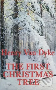 The First Christmas Tree - Henry Van Dyke - kniha z kategorie Pro děti