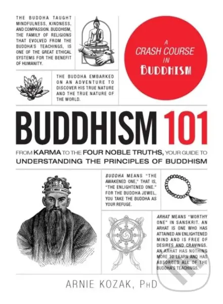 Buddhism 101 (From Karma to the Four Noble Truths, Your Guide to Understanding the Principles of Buddhism) - kniha z kategorie Filozofie