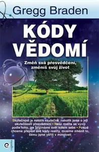 Kódy vědomí - Gregg Braden