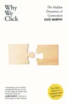 Why We Click - Kate Murphy