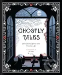 Ghostly Tales (Spine-Chilling Stories of the Victorian Age) - kniha z kategorie Společenská beletrie