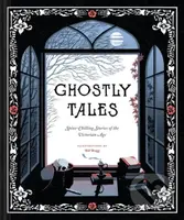 Ghostly Tales (Spine-Chilling Stories of the Victorian Age) - kniha z kategorie Společenská beletrie