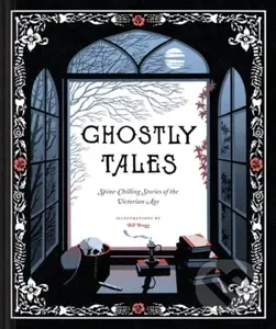 Ghostly Tales (Spine-Chilling Stories of the Victorian Age) - kniha z kategorie Společenská beletrie