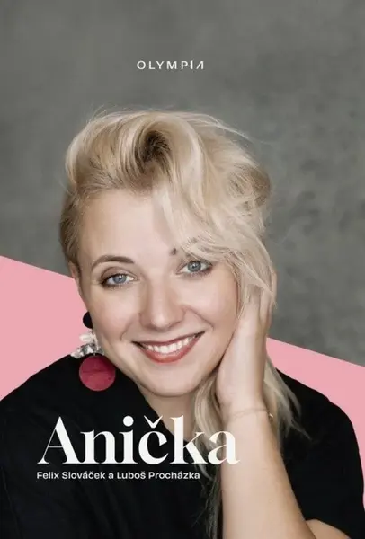 Anička - Luboš Procházka, Felix Slováček