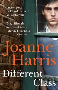 Different Class (the last in a trilogy of dark, chilling and compelling psychological thrillers from bestselling author Joanne Harris) - kniha z…