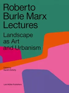 Roberto Burle Marx Lectures