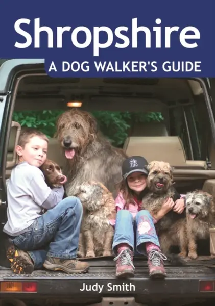 Shropshire: A Dog Walker's Guide - Judy Smith