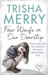 Four Waifs on our Doorstep - Trisha Merry - kniha z kategorie Humanitní a společenské vědy
