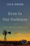 Even in Our Darkness (A Story of Beauty in a Broken Life) - kniha z kategorie Životopisy, reportáže a myšlenky