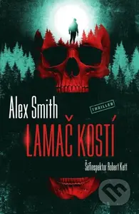 Lamač kostí - Alex Smith