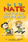 Big Nate: Attack of the Cheez Funk Breath - Lincoln Peirce